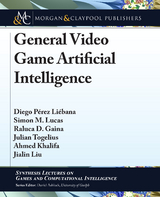 General Video Game Artificial Intelligence - Diego Pérez Liébana, Simon M. Lucas, Raluca D. Gaina, Julian Togelius Julian Togelius, Ahmed Khalifa, Jialin Liu