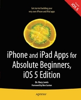 iPhone and iPad Apps for Absolute Beginners, iOS 5 Edition - Rory Lewis