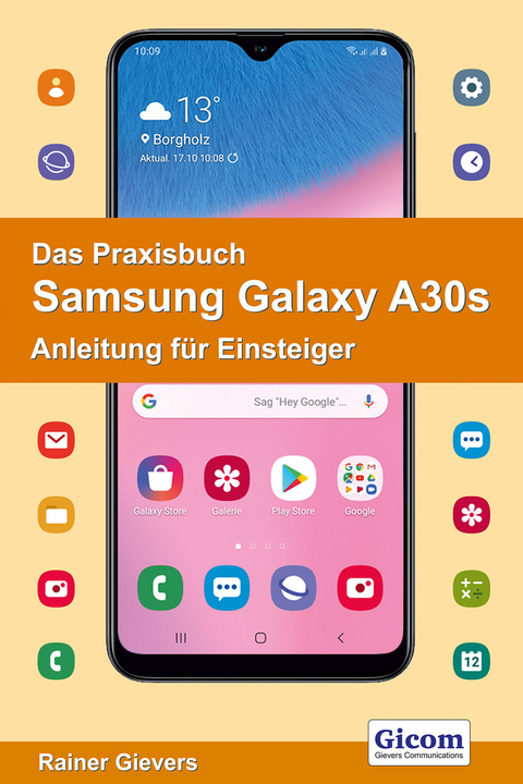 Das Praxisbuch Samsung Galaxy A30s - Anleitung für Einsteiger 978-3-96469-063-0 - Rainer Gievers