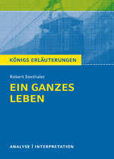 Ein ganzes Leben. Königs Erläuterung. - Robert Seethaler