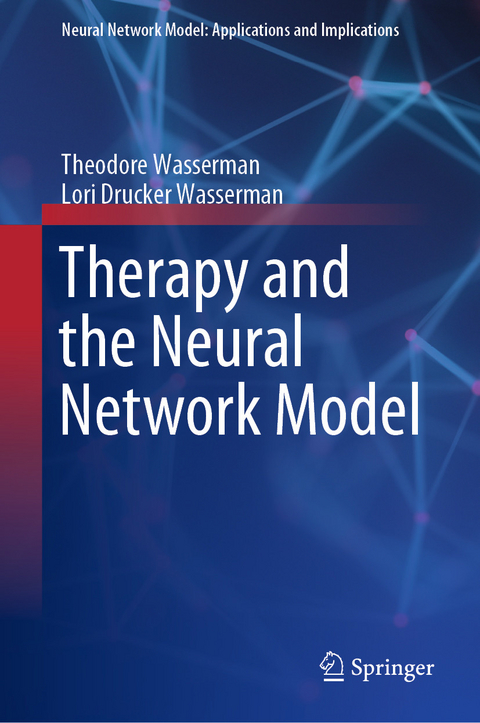 Therapy and the Neural Network Model - Theodore Wasserman, Lori Drucker Wasserman