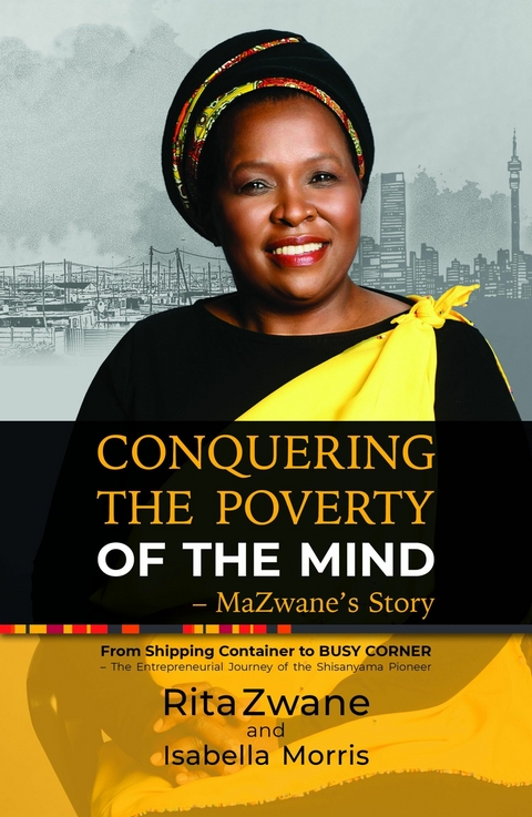 Conquering the Poverty of the Mind - MaZwane's Story - Rita Zwane, Isabella Morris