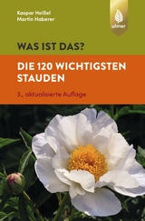 Was ist das? Die 120 wichtigsten Stauden - Martin Haberer, Kaspar Heißel