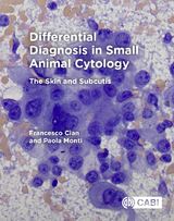 Differential Diagnosis in Small Animal Cytology : The Skin and Subcutis - UK) Cian Francesco (BattLab, UK) Monti Paola (DWR Diagnostics