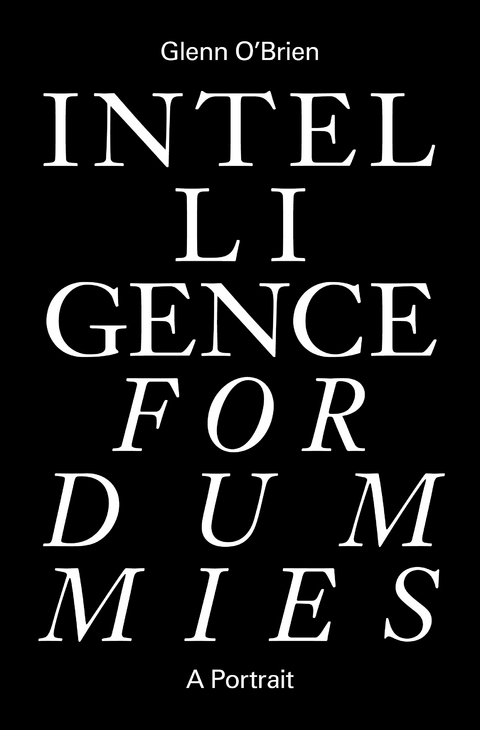 Intelligence for Dummies -  Glenn O'Brien