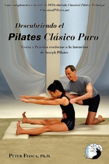 Descubriendo el Pilates Clásico Puro -  Peter Fiasca PhD