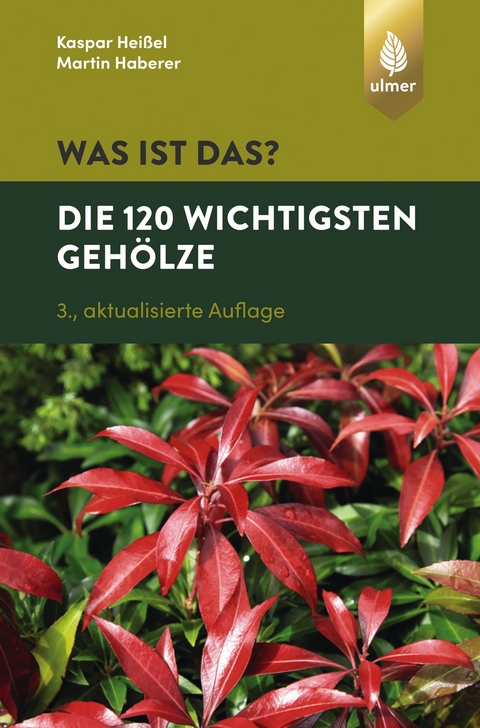 Was ist das? Die 120 wichtigsten Gehölze - Kaspar Heißel, Martin Haberer