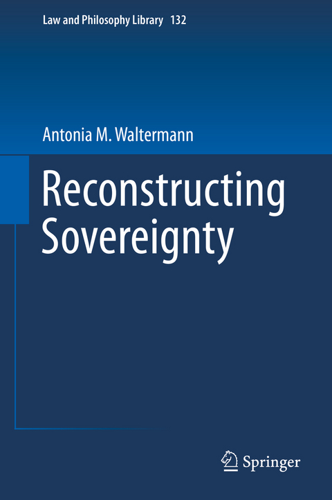 Reconstructing Sovereignty - Antonia M. Waltermann