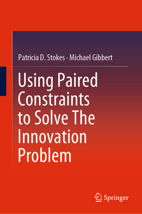 Using Paired Constraints to Solve The Innovation Problem - Patricia D. Stokes, Michael Gibbert