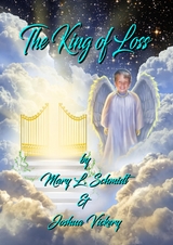 The King of Loss - Mary L Schmidt, Joshua Vickery