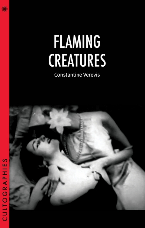 Flaming Creatures - Constantine Verevis