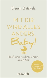 Mit dir wird alles anders, Baby! -  Dennis Betzholz