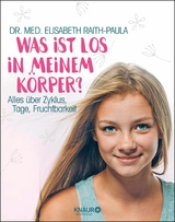 Was ist los in meinem Körper? -  Dr. med. Elisabeth Raith-Paula