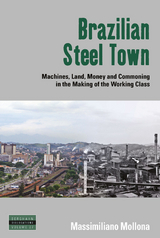 Brazilian Steel Town - Massimiliano Mollona