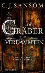 Die Gräber der Verdammten -  C.J. Sansom