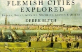 Flemish Cities Explored - Blyth, Derek