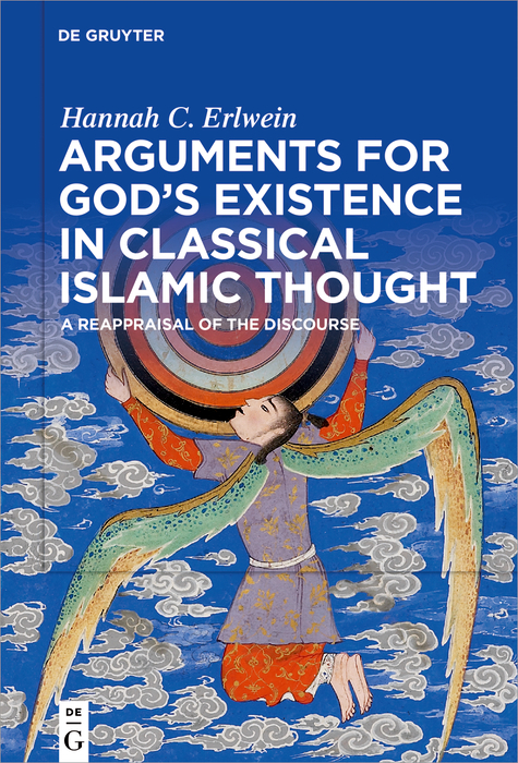 Arguments for God's Existence in Classical Islamic Thought - Hannah C. Erlwein