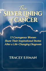 Silver Lining of Cancer -  Tracey Ehman