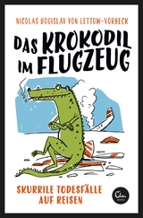 Das Krokodil im Flugzeug -  Nicolas Bogislav von Lettow-Vorbeck