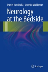 Neurology at the Bedside - Daniel Kondziella, Gunhild Waldemar