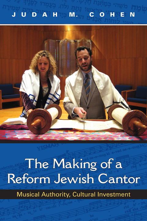 The Making of a Reform Jewish Cantor - Judah M. Cohen