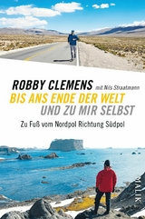 Bis ans Ende der Welt und zu mir selbst -  Robby Clemens