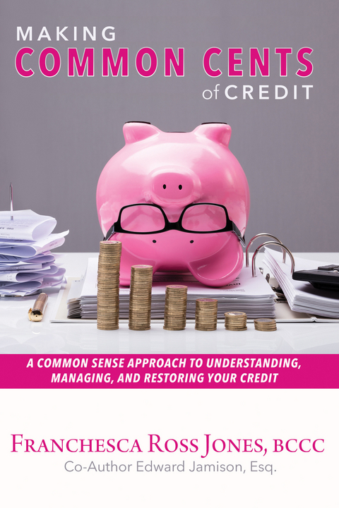 Making Common Cents of Credit -  Edward Jamison,  Franchesca Ross Jones