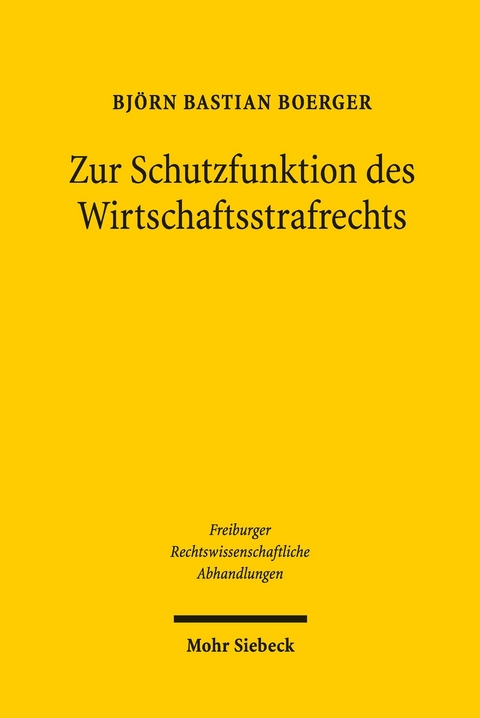 Zur Schutzfunktion des Wirtschaftsstrafrechts -  Björn Bastian Boerger