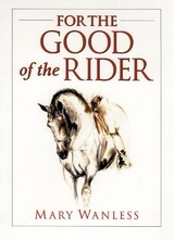 For the Good of the Rider - Wanless, Mary