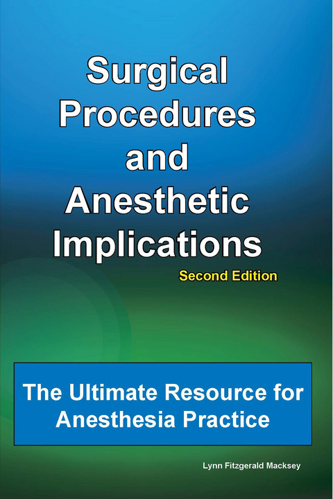 Surgical Procedures and Anesthetic Implications -  Lynn Fitzgerald Macksey