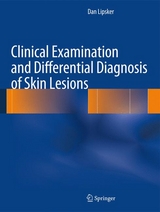 Clinical Examination and Differential Diagnosis of Skin Lesions - Dan Lipsker