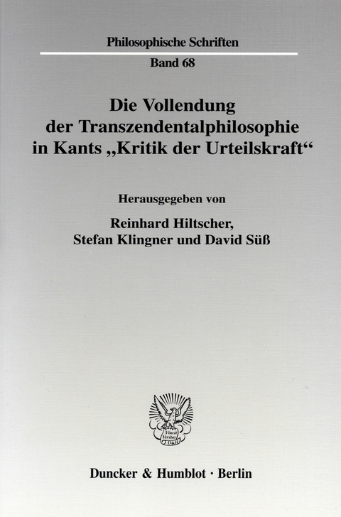 Die Vollendung der Transzendentalphilosophie in Kants »Kritik der Urteilskraft«. - 