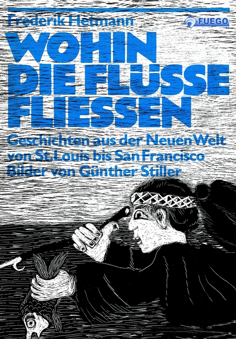 Wohin die Flüsse fliessen - Frederik Hetmann