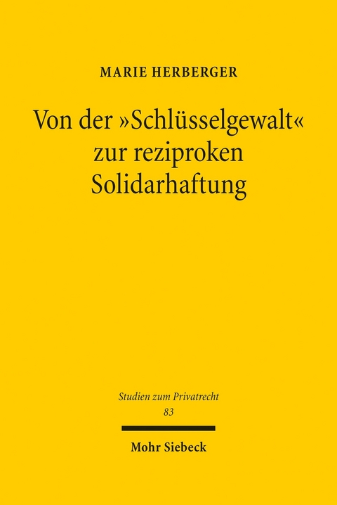 Von der 'Schlüsselgewalt' zur reziproken Solidarhaftung -  Marie Herberger