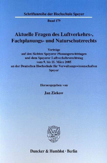 Aktuelle Fragen des Luftverkehrs-, Fachplanungs- und Naturschutzrechts. - 