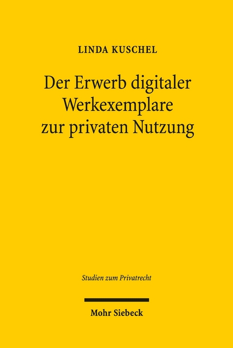 Der Erwerb digitaler Werkexemplare zur privaten Nutzung -  Linda Kuschel