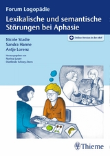 Lexikalische und semantische Störungen bei Aphasie -  Nicole Stadie,  Sandra Hanne,  Antje Lorenz