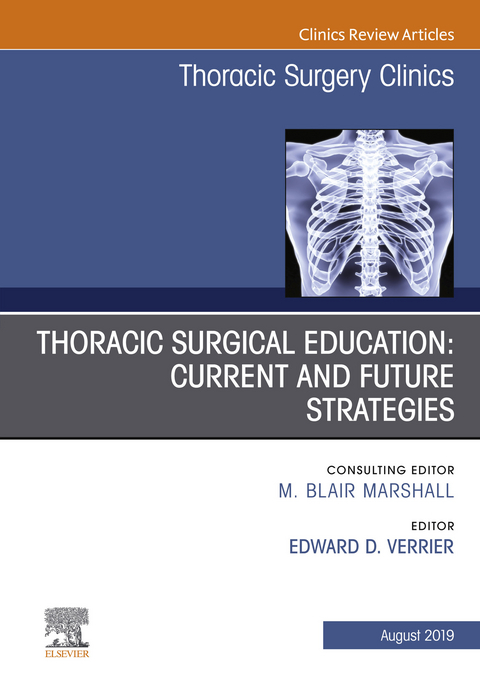 Education and the Thoracic Surgeon, An Issue of Thoracic Surgery Clinics -  Edward D. Verrier