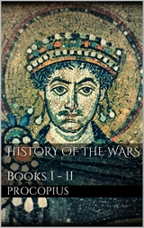 History of the Wars, Books I - II - Procopius Procopius