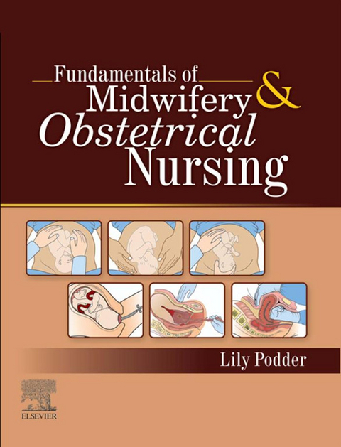 Fundamentals of Midwifery and Obstetrical Nursing -  Lily Podder