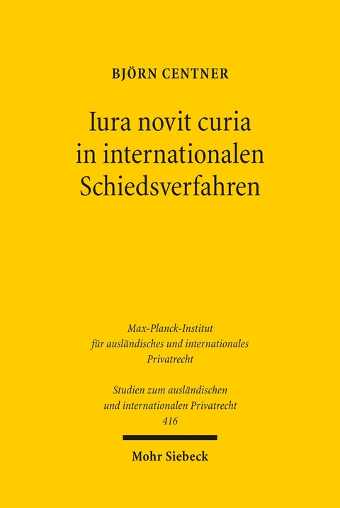 Iura novit curia in internationalen Schiedsverfahren -  Björn Centner