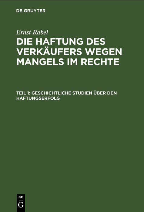 Geschichtliche Studien über den Haftungserfolg - Ernst Rabel