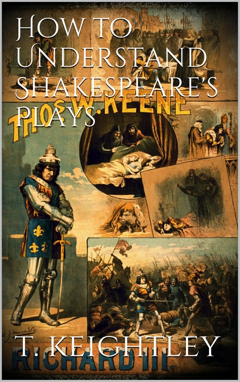 How to understand Shakespeare's plays - Thomas Keightley