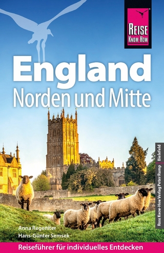 Reise Know-How Reiseführer England – Norden und Mitte - Anna Regeniter; Hans-Günter Semsek