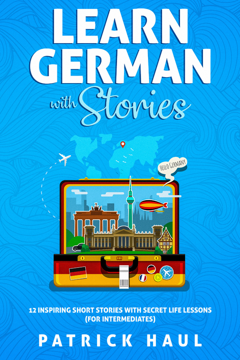 Learn German with Stories -  Patrick Haul