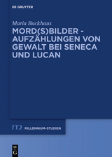 Mord(s)bilder - Aufzählungen von Gewalt bei Seneca und Lucan -  Maria Backhaus