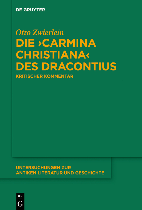 Die ›Carmina christiana‹ des Dracontius - Otto Zwierlein