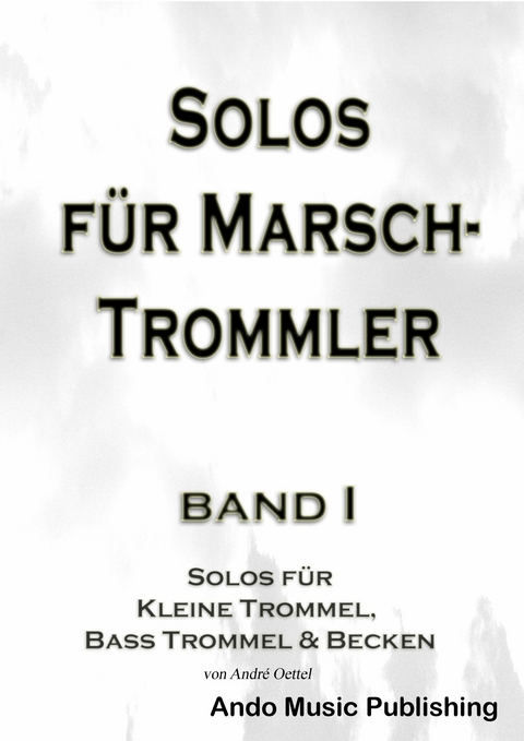 Solos für Marschtrommler - Band 1 -  André Oettel