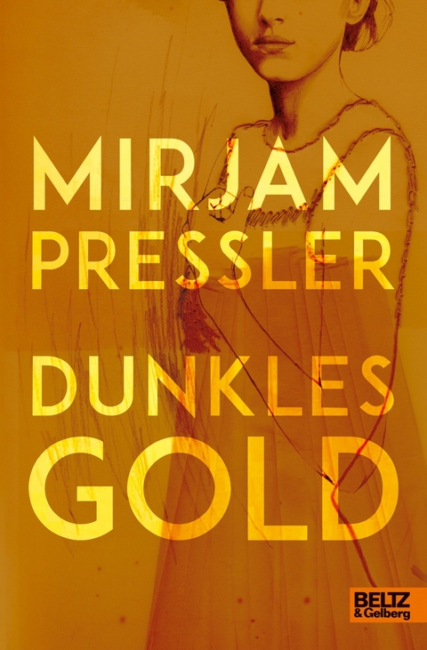 Dunkles Gold -  Mirjam Pressler