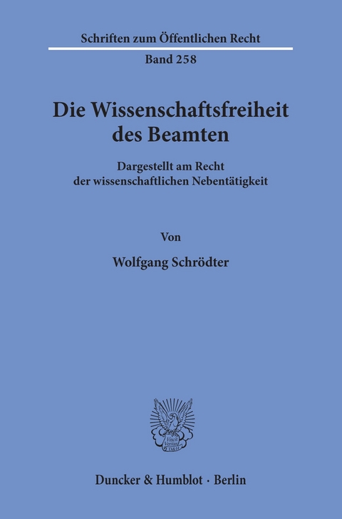 Die Wissenschaftsfreiheit des Beamten. -  Wolfgang Schrödter